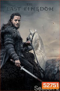 เดอะ ลาสต์ คิงดอม ปี 2 The Last Kingdom Season 2 (2017) 10 ตอนจบ
