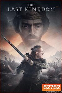 เดอะ ลาสต์ คิงดอม ปี 3 The Last Kingdom Season 3 (2018) 10 ตอนจบ