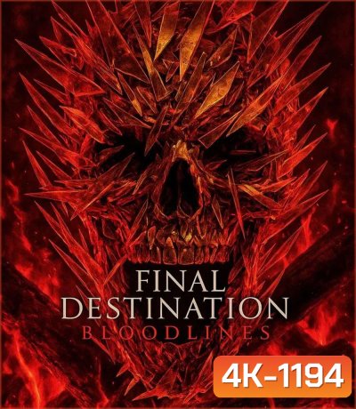 4K - Final Destination Bloodlines ทายาทโกงตาย (2025) - แผ่นหนัง 4K UHD (ภาพ HDR)