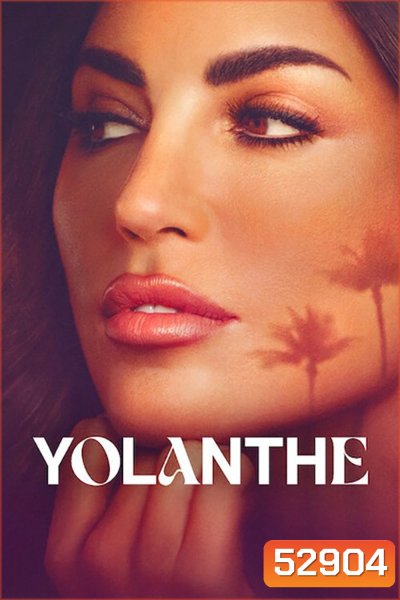 {เรียลลิตี้} Yolanthe โยลันเท (2025) 7 ตอนจบ