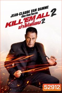 Kill Em All 2 ฆ่าให้เหี้ยน 2 (2024)