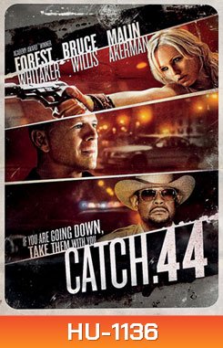 Catch.44 ตลบแผนปล้นคนพันธุ์แสบ