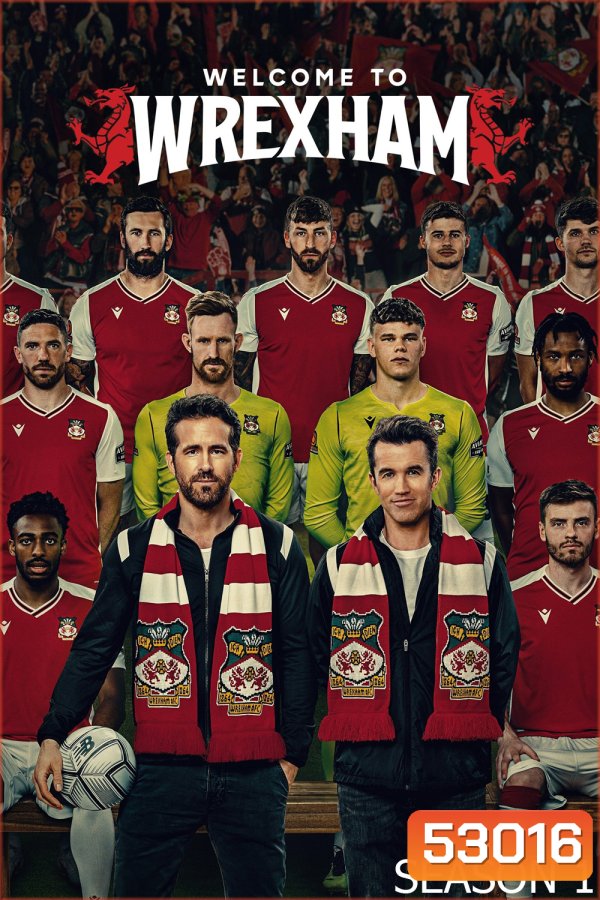 Welcome to Wrexham Season 1 ยินดีต้อนรับสู่ เร็กซ์แฮม ปี 1 (2022) 18 ตอน