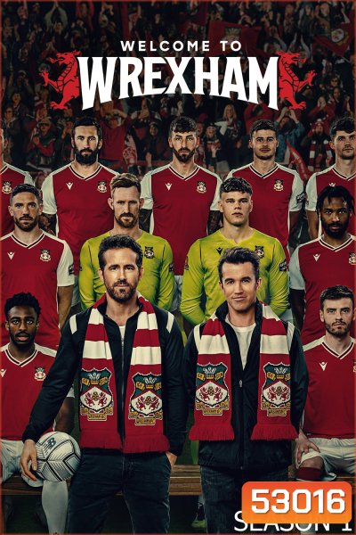 Welcome to Wrexham Season 1 ยินดีต้อนรับสู่ เร็กซ์แฮม ปี 1 (2022) 18 ตอน