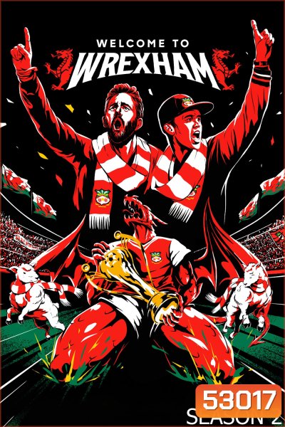 Welcome to Wrexham Season 2 ยินดีต้อนรับสู่ เร็กซ์แฮม ปี 2 (2023) 15 ตอน