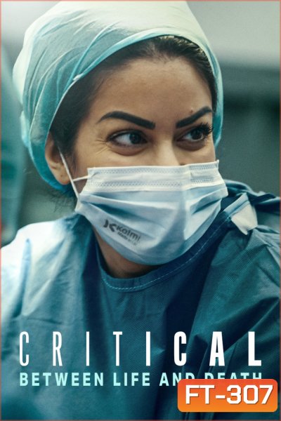 Critical Between Life and Death วิกฤติ: เป็นหรือตาย (2025) 6 ตอนจบ