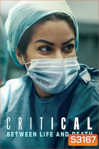 Critical Between Life and Death วิกฤติ: เป็นหรือตาย (2025) 6 ตอนจบ