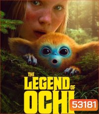 The Legend of Ochi (2025) โอชิ อสูรขี้อ้อน พา 'น้อน' กลับบ้าน