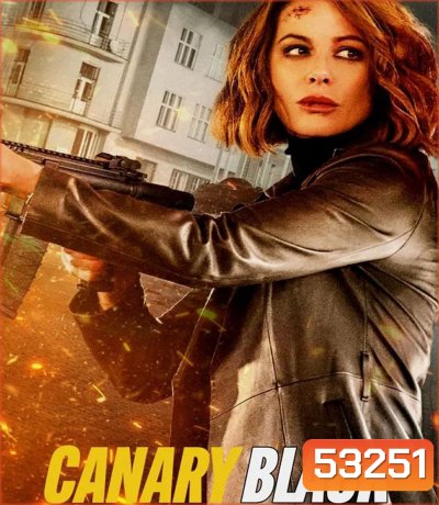 Canary Black (2024) รหัสลับดับโลก