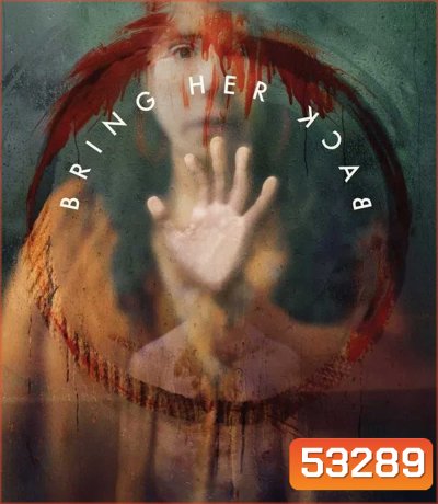 4K - Bring Her Back (2025) เรียกมันกลับมาหลอน - แผ่นหนัง 4K UHD