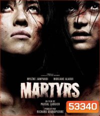 Martyrs (2008) ฝังแค้นรออาฆาต