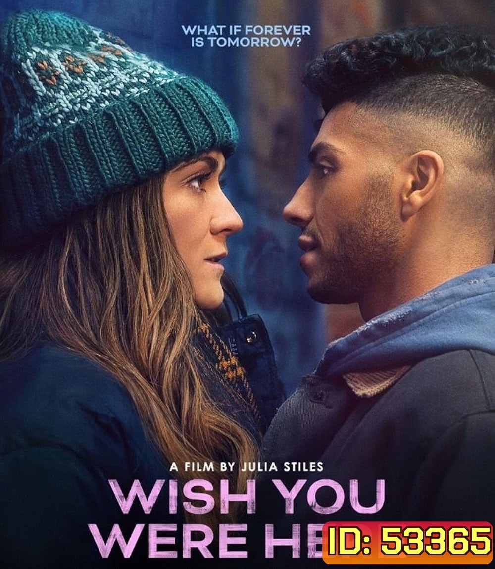 Wish You Were Here (2025) อยากให้เธออยู่ตรงนี้