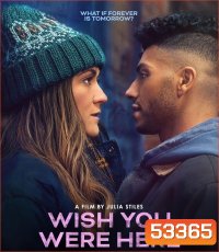 Wish You Were Here (2025) อยากให้เธออยู่ตรงนี้