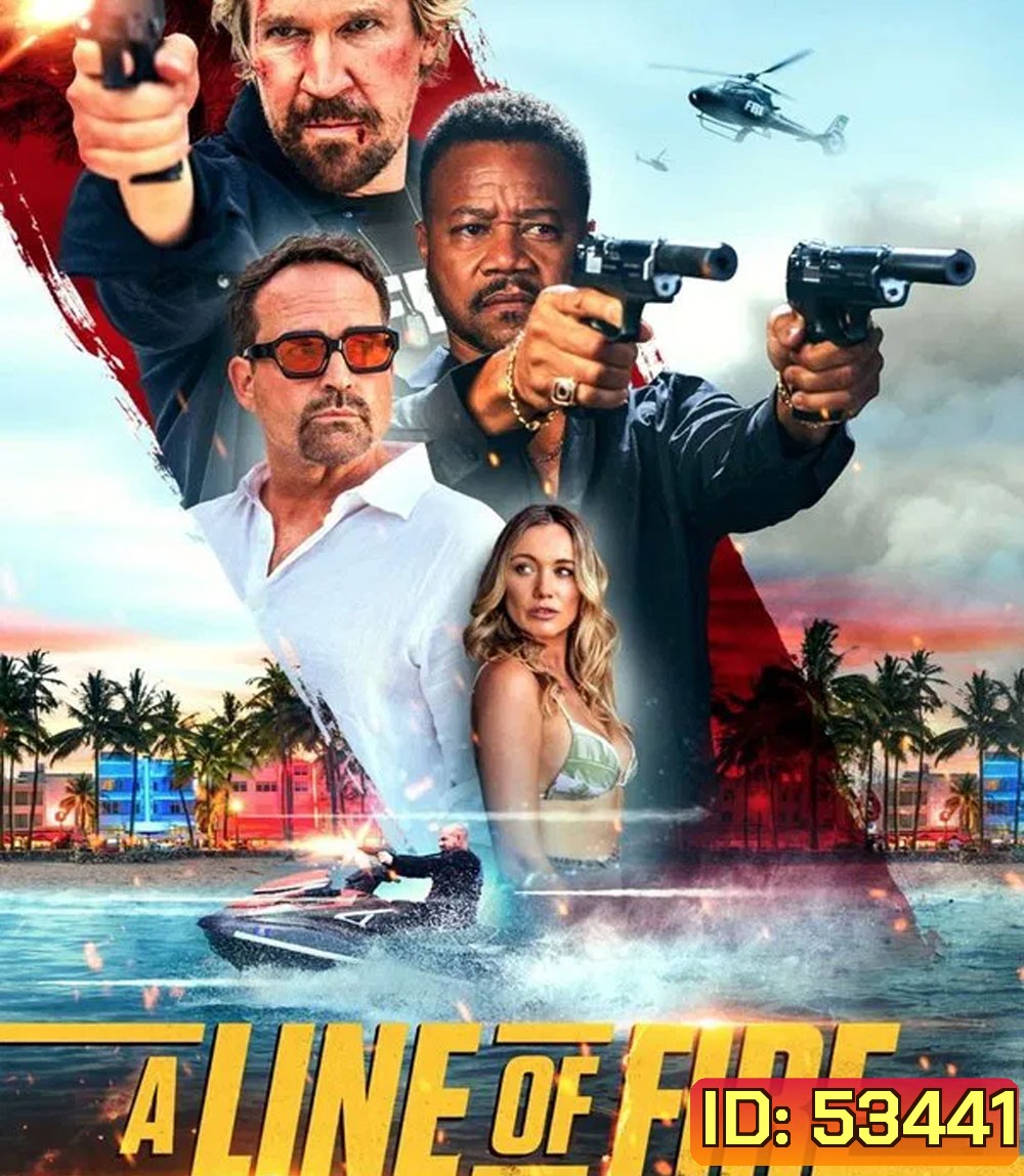A Line of Fire (2025) ฝ่าโลกทรชน ยอดคนอันตราย