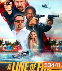 A Line of Fire (2025) ฝ่าโลกทรชน ยอดคนอันตราย