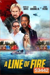 A Line of Fire (2025) ฝ่าโลกทรชน ยอดคนอันตราย