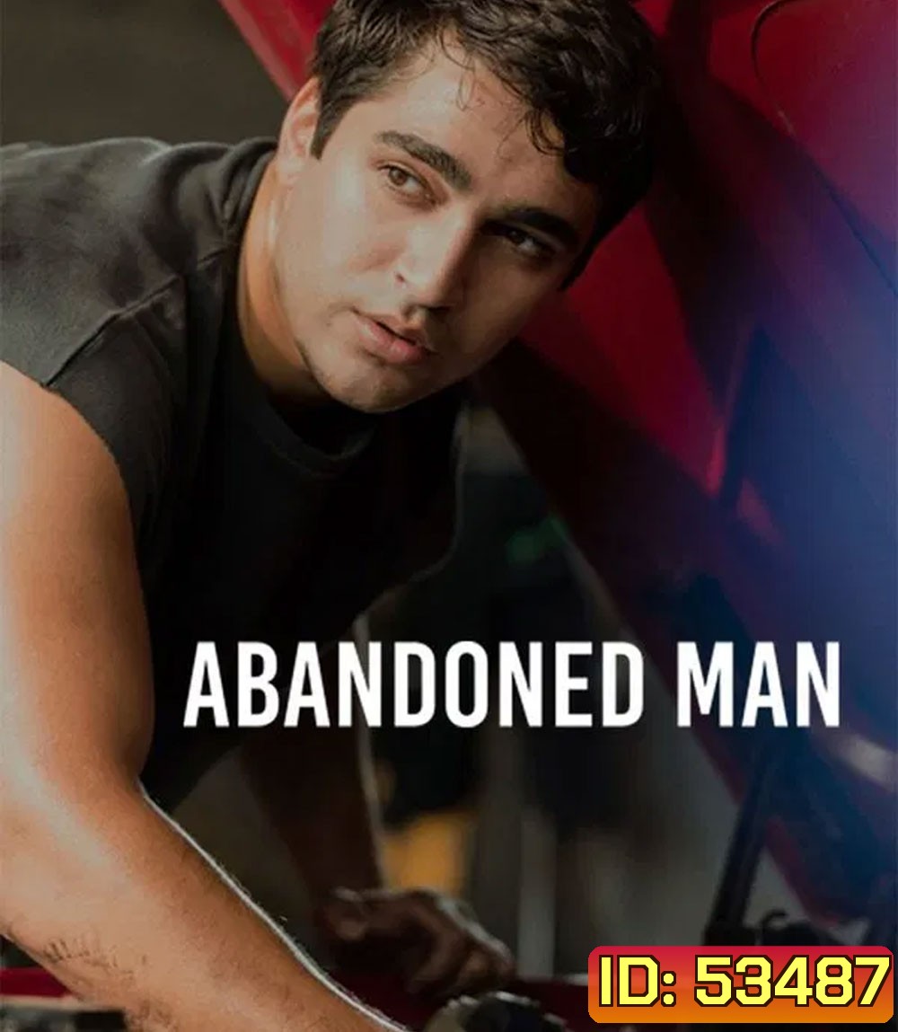 Abandoned Man (2025) ชายผู้ถูกทอดทิ้ง