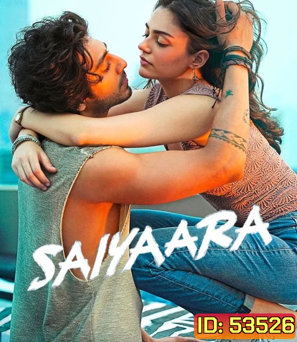 Saiyaara (2025) สองเราจะสู้เพื่อฝัน