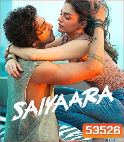Saiyaara (2025) สองเราจะสู้เพื่อฝัน