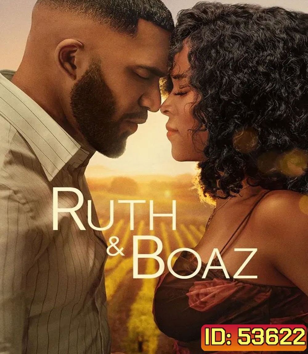 Ruth & Boaz (2025) รูธและโบอาส พลังรักเยียวยาใจ