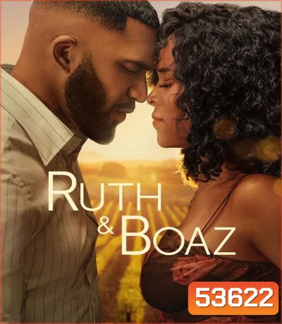 Ruth & Boaz (2025) รูธและโบอาส พลังรักเยียวยาใจ