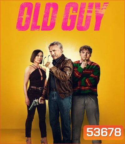 Old Guy (2024) โอลด์กาย แก่ เก๋า เกม
