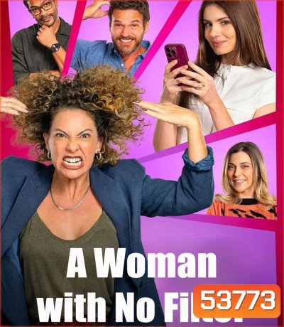 A Woman with No Filter (2025) ผู้หญิงไม่มีกั๊ก
