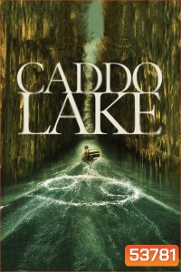 Caddo Lake บึงลี้ลับ (2024)