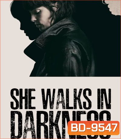 She Walks in Darkness (2025) เธอเดินไปในเงามืด