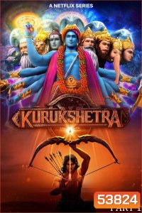 ทุ่งกุรุเกษตร สงครามแห่งมหาภารตะ Kurukshetra Season 1 Part 1 (2025) 9 ตอน