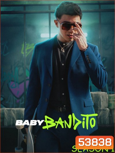 Baby Bandito Season 1 เบบี้ แบนดิโต้: ปล้นสะท้านชิลี ปี 1 (2024) 8 ตอนจบ