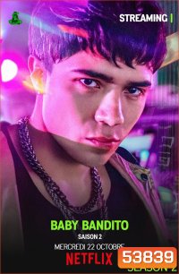 Baby Bandito Season 2 เบบี้ แบนดิโต้: ปล้นสะท้านชิลี ปี 2 (2025) 8 ตอนจบ
