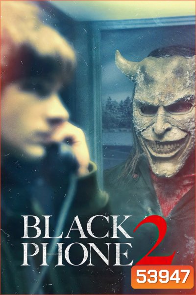 สายหลอน ซ่อนวิญญาณ 2 Black Phone 2 (2025)