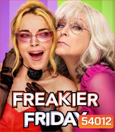 Freakier Friday (2025) ศุกร์สยอง สี่ร่างสลับรุ่น