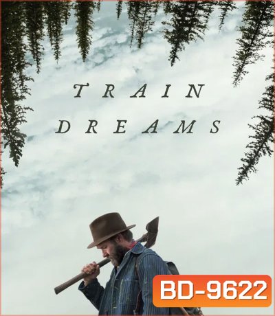 Train Dreams (2025) ทางรถไฟสายฝัน