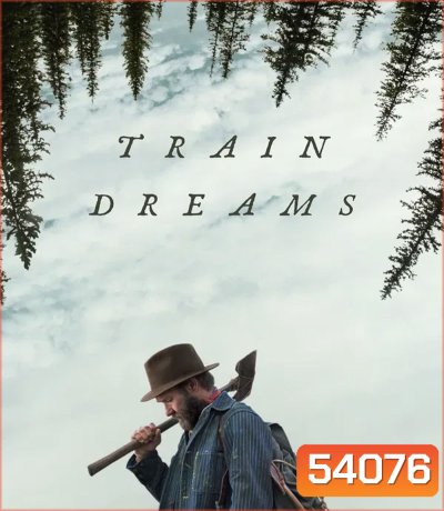 Train Dreams (2025) ทางรถไฟสายฝัน