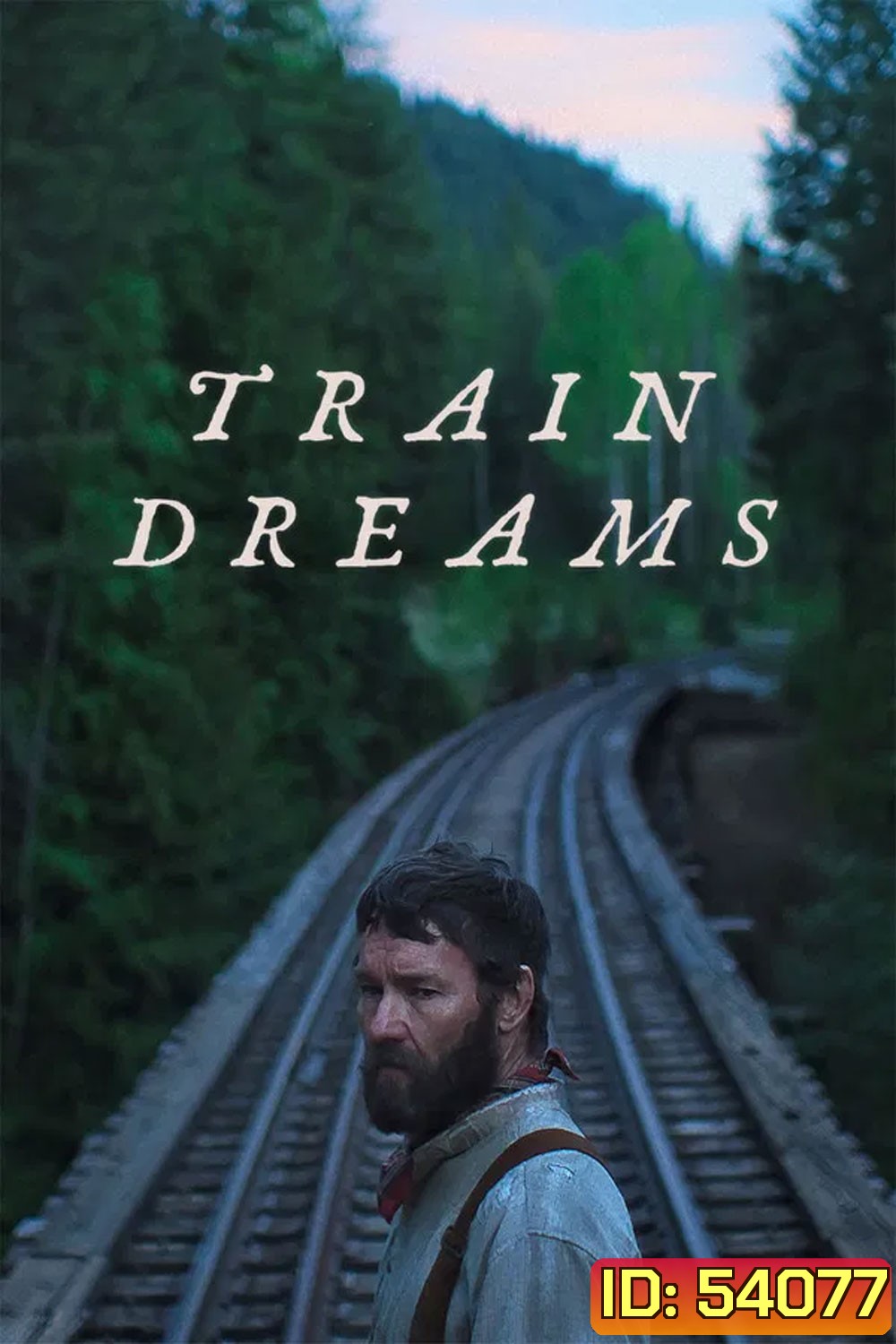 Train Dreams (2025) ทางรถไฟสายฝัน