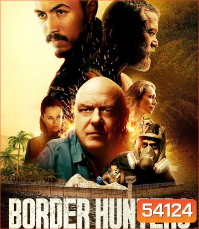 Border Hunters (2025) ล่าข้ามพรมแดนเดือด
