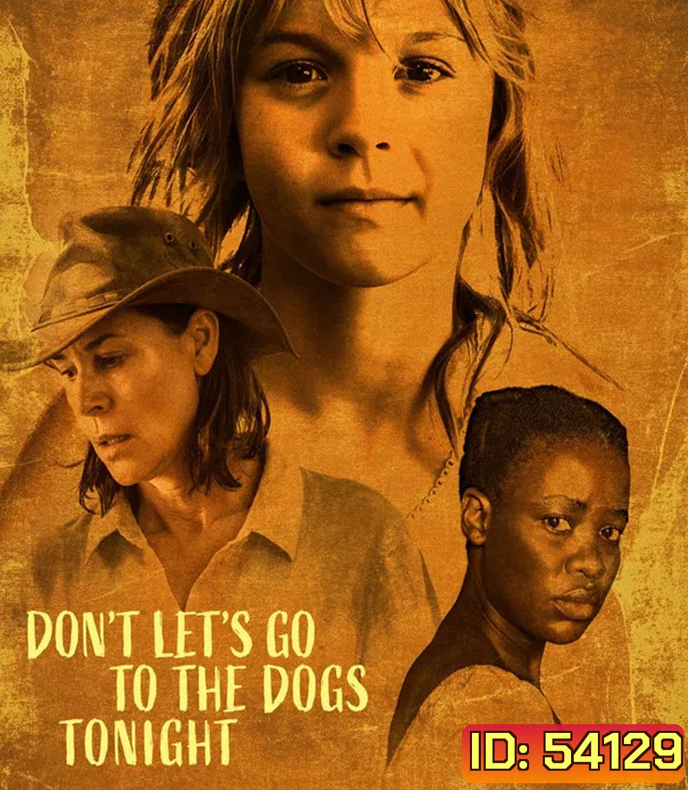Dont Lets Go to the Dogs Tonight (2024) โลกวัยเยาว์ ใต้เงาไฟสงคราม