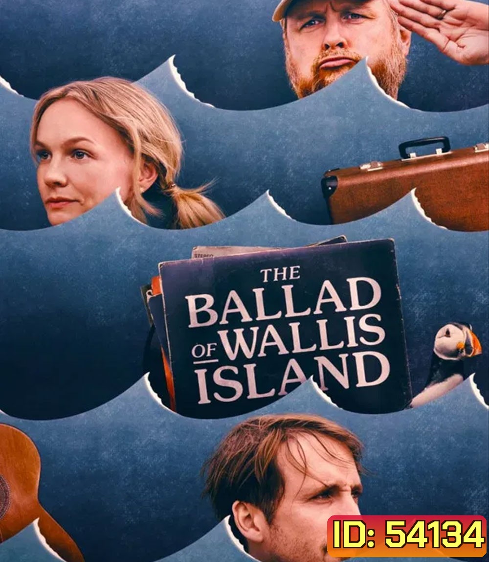 The Ballad of Wallis Island (2025) ลำนำรักแห่งเกาะวอลลิส