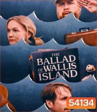 The Ballad of Wallis Island (2025) ลำนำรักแห่งเกาะวอลลิส
