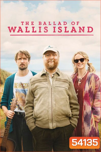 The Ballad of Wallis Island (2025) ลำนำรักแห่งเกาะวอลลิส