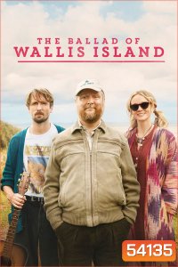 The Ballad of Wallis Island (2025) ลำนำรักแห่งเกาะวอลลิส