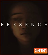 Presence (2025) เป็น อยู่ ตาย