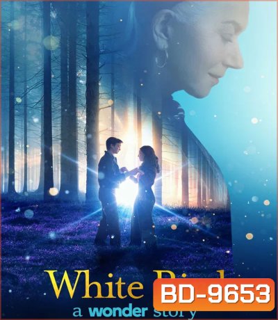White Bird A Wonder Story (2024) หัวใจมหัศจรรย์
