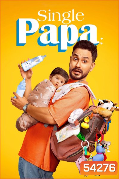 Single Papa (2025) ป๊ะป๋าโสดสนิท (6 ตอนจบ)