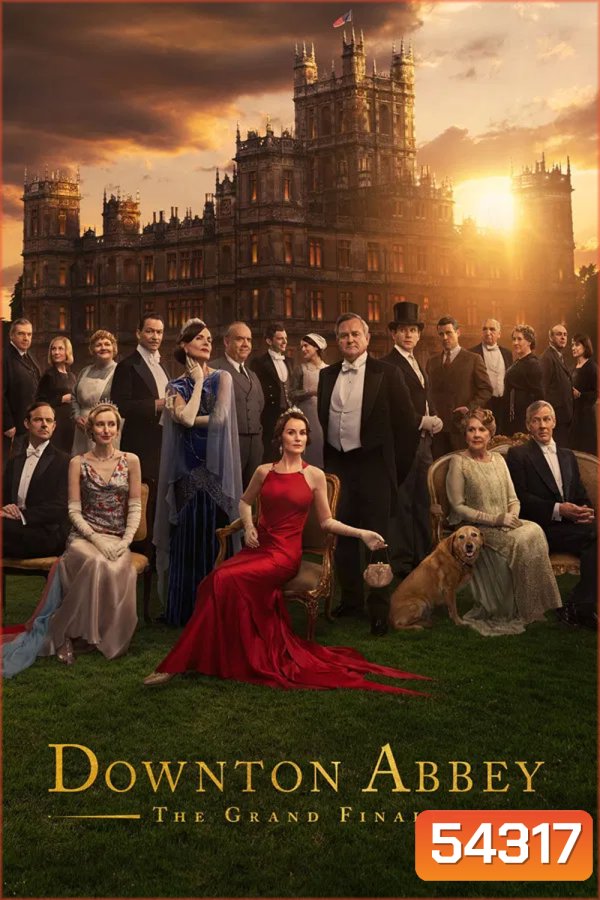 Downton Abbey The Grand Finale (2025) ดาวน์ตัน แอบบีย์ บทสรุปแห่งเกียรติยศ