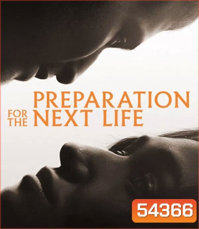 4K - Preparation for the Next Life (2025) หากชีวิตนี้เพียงทางผ่าน - แผ่นหนัง 4K UHD