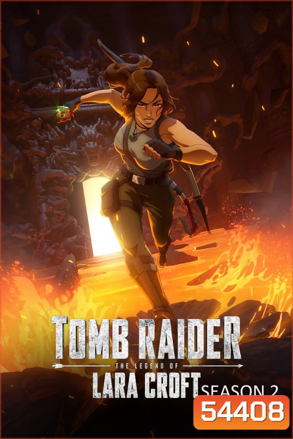 Tomb Raider: The Legend of Lara Croft Season 2 (2025) ตำนานลาร่า ครอฟท์ ซีซั่น 2 (8 ตอนจบ)