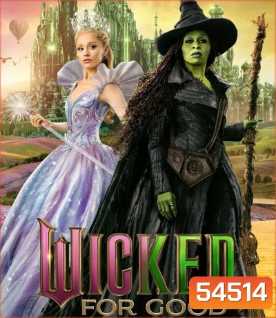 Wicked For Good (2025) วิคเค็ด ภาค 2